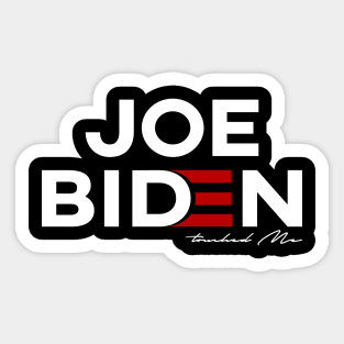 Joe Biden Touched me Sticker